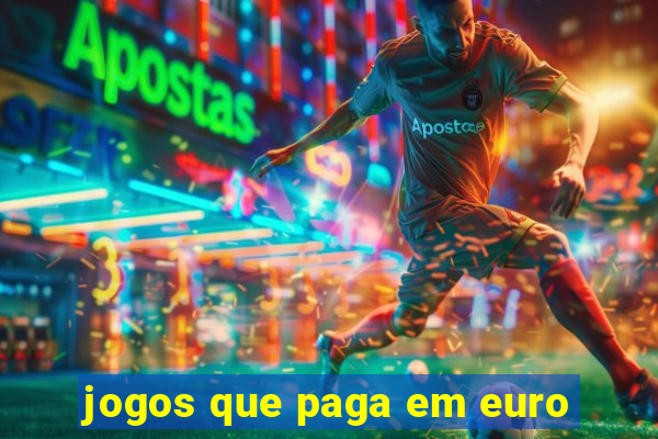 jogos que paga em euro